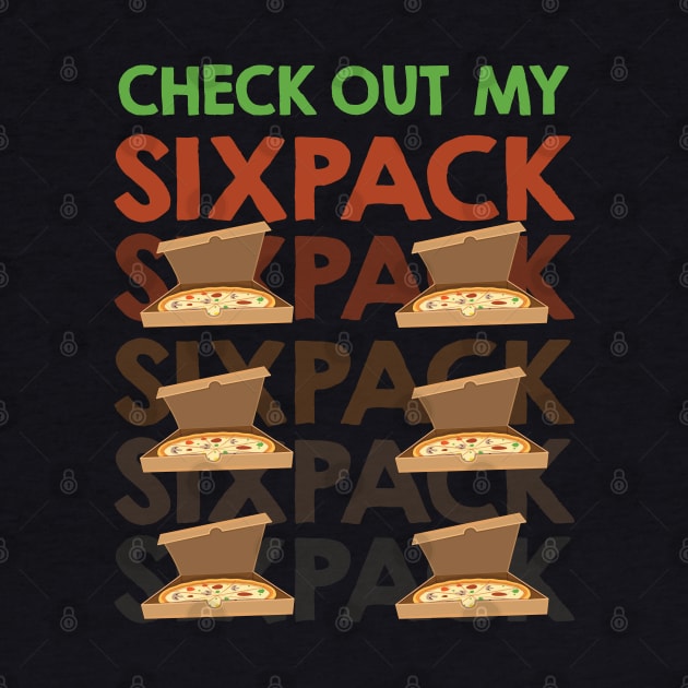 Check Out My Six Pack Pizza Gift Pizza Lovers Gift by mommyshirts